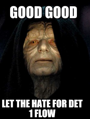 good-good-let-the-hate-for-det-1-flow