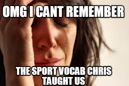 omg-i-cant-remember-the-sport-vocab-chris-taught-us