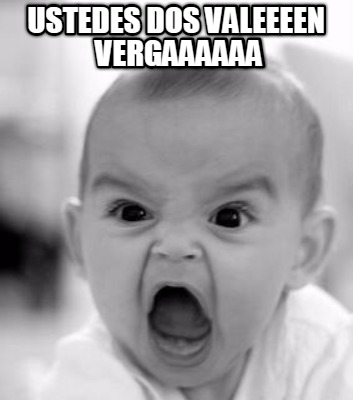 ustedes-dos-valeeeen-vergaaaaaa