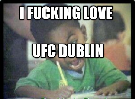 i-fucking-love-ufc-dublin