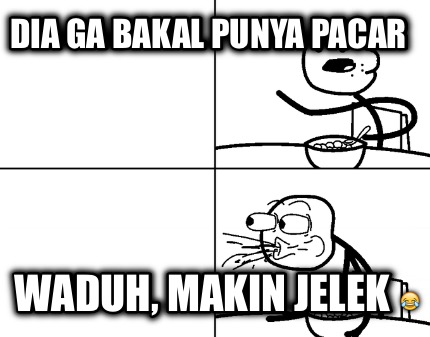 dia-ga-bakal-punya-pacar-waduh-makin-jelek-