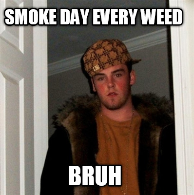 smoke-day-every-weed-bruh