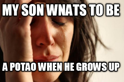my-son-wnats-to-be-a-potao-when-he-grows-up