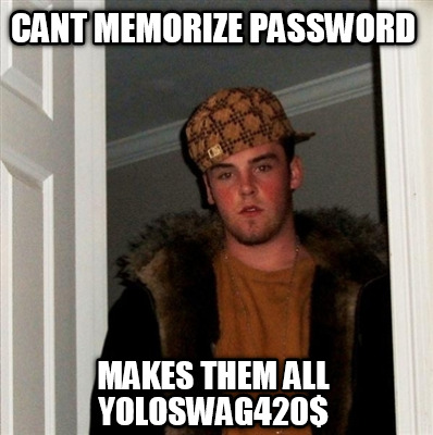 cant-memorize-password-makes-them-all-yoloswag420