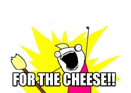 for-the-cheese