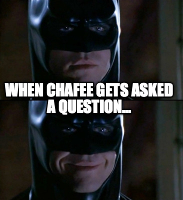 when-chafee-gets-asked-a-question