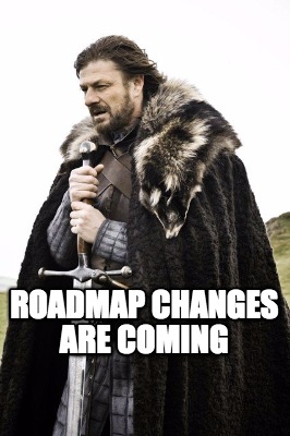 roadmap-changes-are-coming