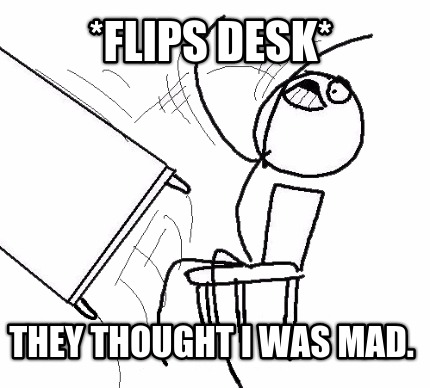 flips-desk-they-thought-i-was-mad7