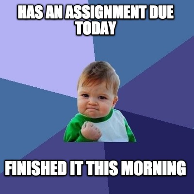 has-an-assignment-due-today-finished-it-this-morning
