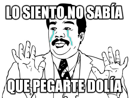 lo-siento-no-saba-que-pegarte-dola