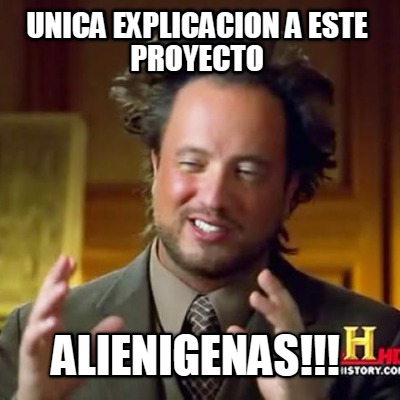 unica-explicacion-a-este-proyecto-alienigenas
