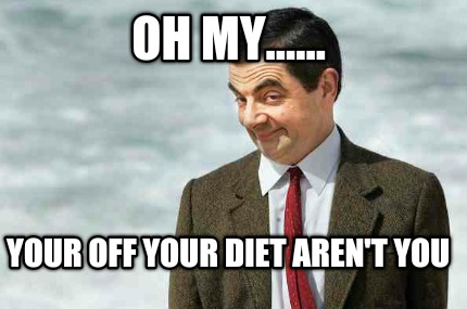 oh-my......-your-off-your-diet-arent-you