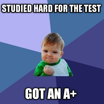 studied-hard-for-the-test-got-an-a