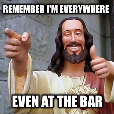 remember-im-everywhere-even-at-the-bar