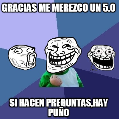 gracias-me-merezco-un-5.0-si-hacen-preguntashay-puo