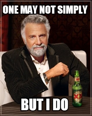 one-may-not-simply-but-i-do