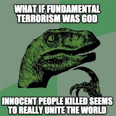what-if-fundamental-terrorism-was-god-innocent-people-killed-seems-to-really-uni