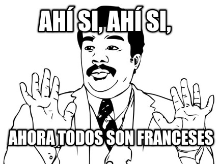 ah-si-ah-si-ahora-todos-son-franceses