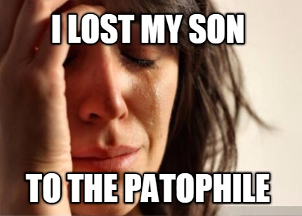 i-lost-my-son-to-the-patophile