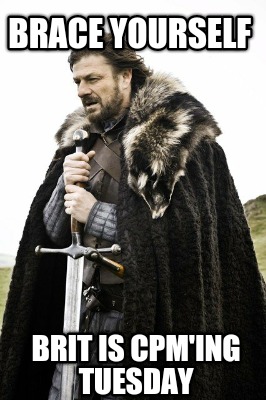 brace-yourself-brit-is-cpming-tuesday