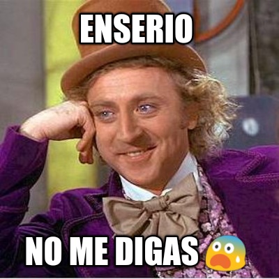 enserio-no-me-digas-