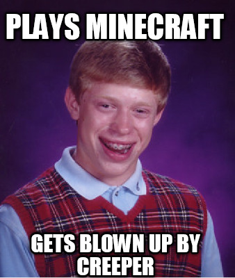 plays-minecraft-gets-blown-up-by-creeper