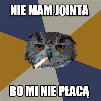 nie-mam-jointa-bo-mi-nie-pac