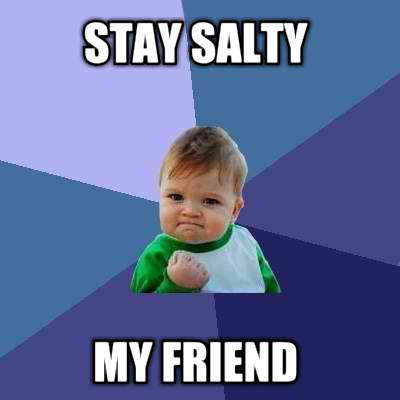 stay-salty-my-friend