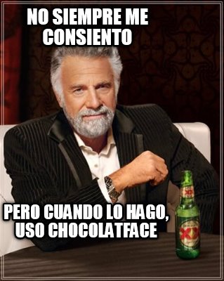 no-siempre-me-consiento-pero-cuando-lo-hago-uso-chocolatface