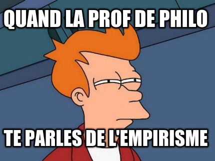 quand-la-prof-de-philo-te-parles-de-lempirisme