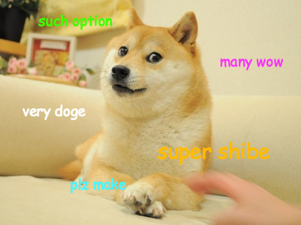 such-option-many-wow-very-doge-super-shibe-plz-make