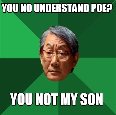 you-no-understand-poe-you-not-my-son