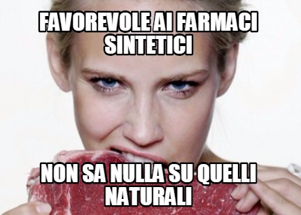 favorevole-ai-farmaci-sintetici-non-sa-nulla-su-quelli-naturali
