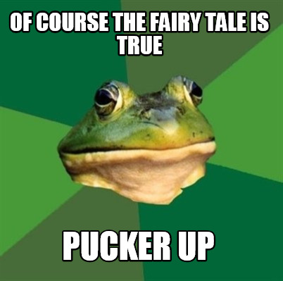 of-course-the-fairy-tale-is-true-pucker-up