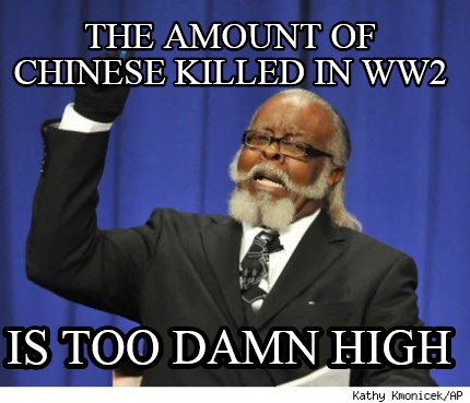 the-amount-of-chinese-killed-in-ww2-is-too-damn-high