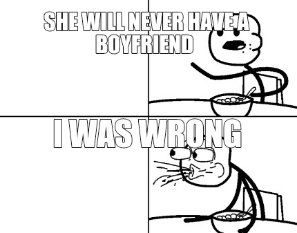she-will-never-have-a-boyfriend-i-was-wrong