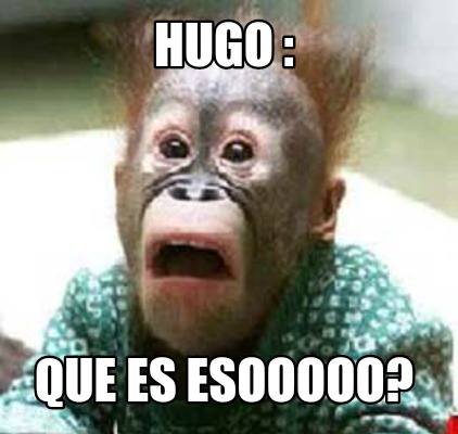 hugo-que-es-esooooo
