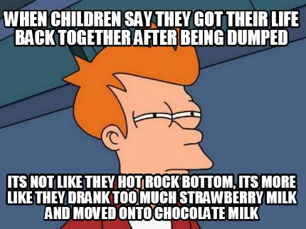 when-children-say-they-got-their-life-back-together-after-being-dumped-its-not-l9