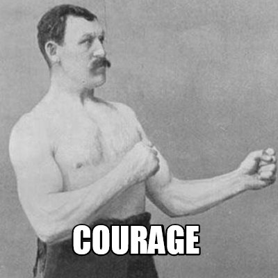 courage