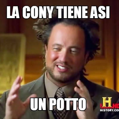 Meme Creator - la cony tiene asi un Potto