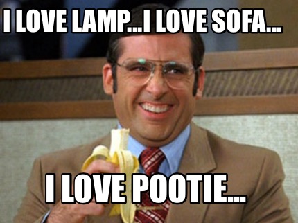 i-love-lamp...i-love-sofa...-i-love-pootie