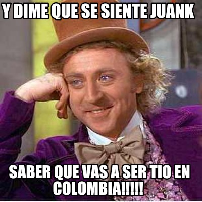 y-dime-que-se-siente-juank-saber-que-vas-a-ser-tio-en-colombia