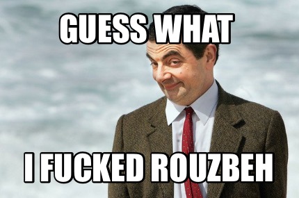 guess-what-i-fucked-rouzbeh