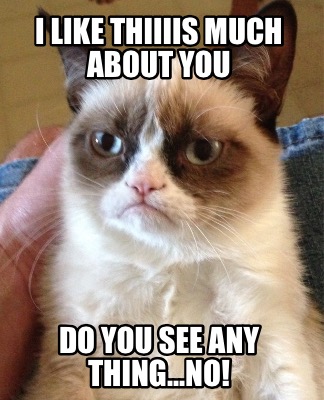 i-like-thiiiis-much-about-you-do-you-see-any-thing...no