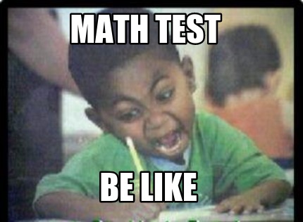 math-test-be-like