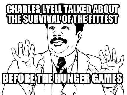 charles-lyell-talked-about-the-survival-of-the-fittest-before-the-hunger-games