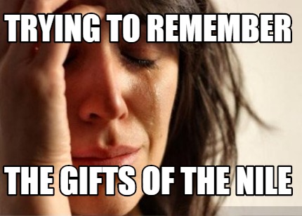 trying-to-remember-the-gifts-of-the-nile