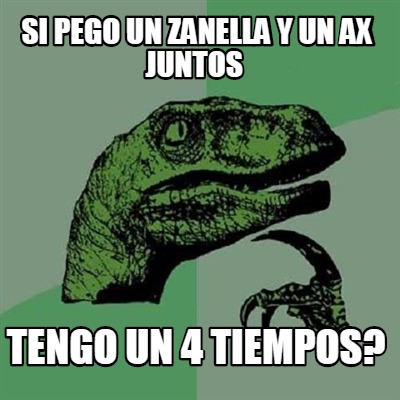 si-pego-un-zanella-y-un-ax-juntos-tengo-un-4-tiempos
