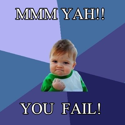 mmm-yah-you-fail