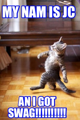 my-nam-is-jc-an-i-got-swag